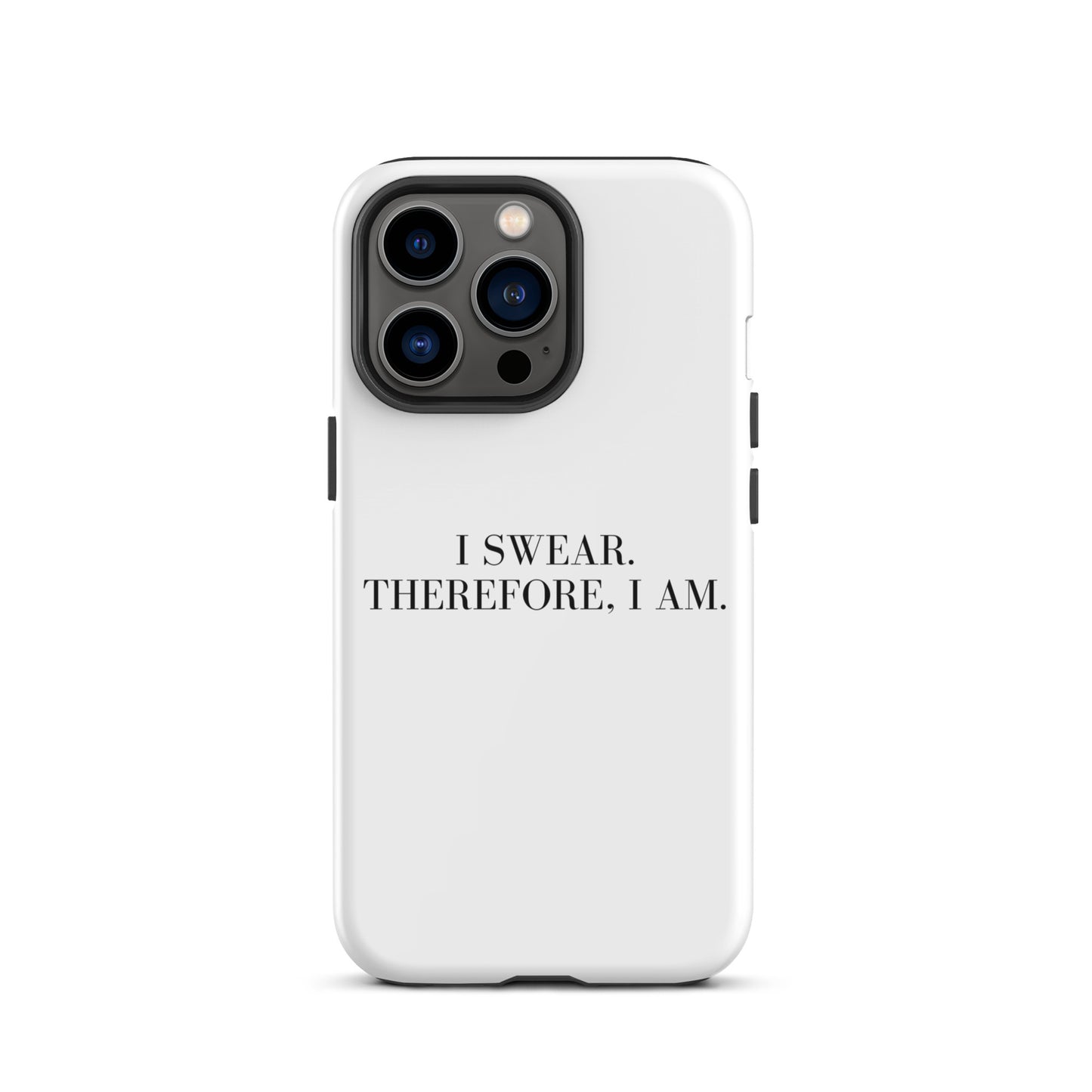 I swear, Therefore, I am Tough Case for iPhone®