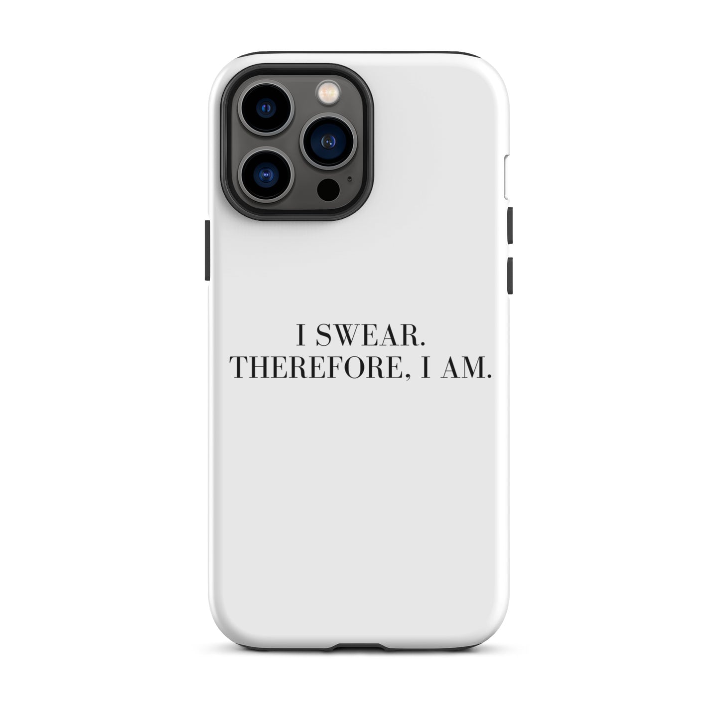 I swear, Therefore, I am Tough Case for iPhone®