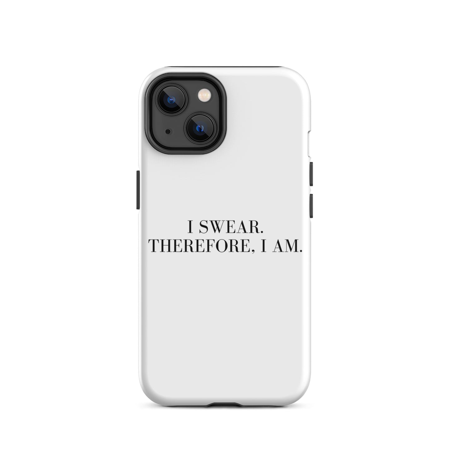 I swear, Therefore, I am Tough Case for iPhone®