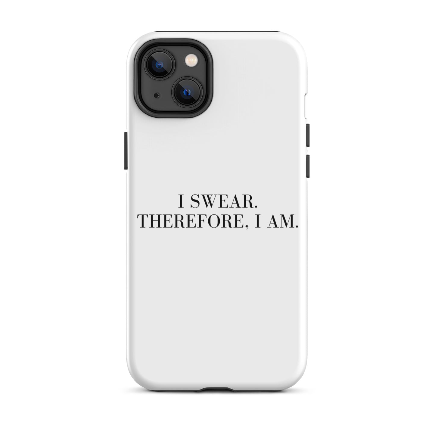 I swear, Therefore, I am Tough Case for iPhone®