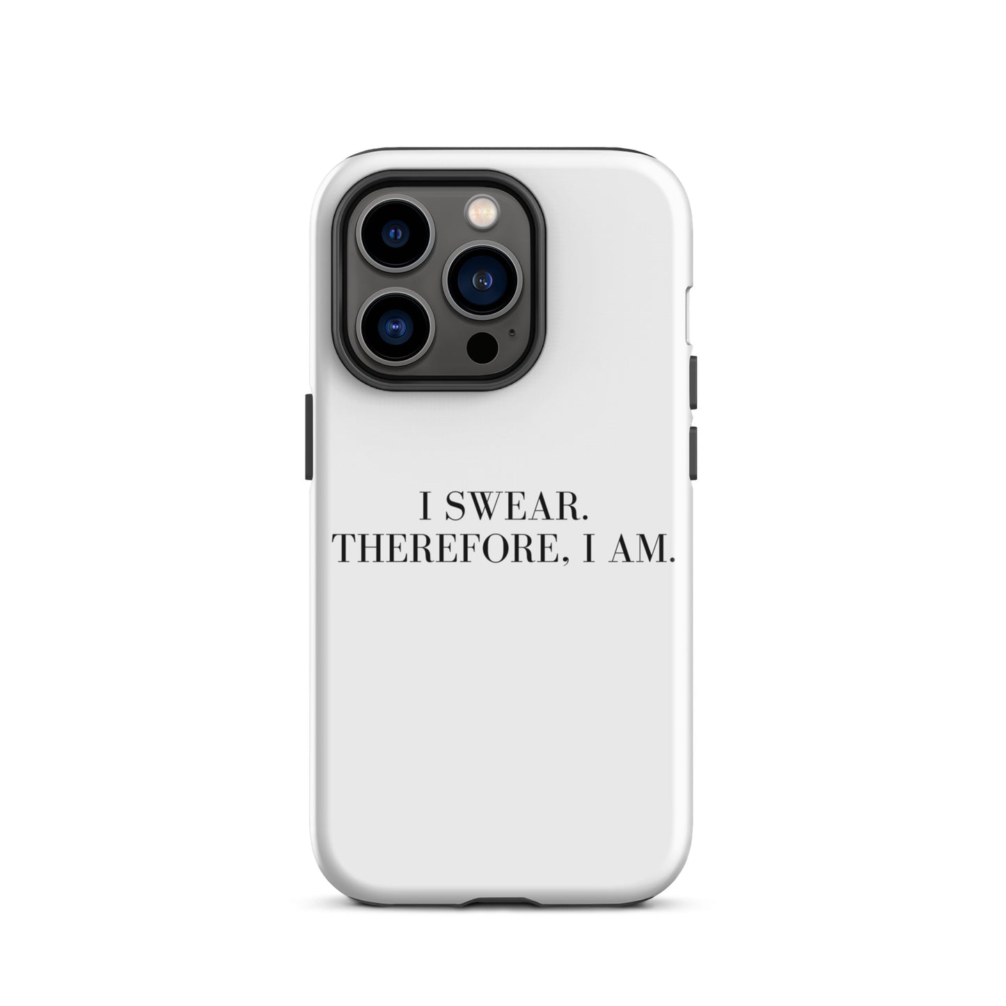 I swear, Therefore, I am Tough Case for iPhone®