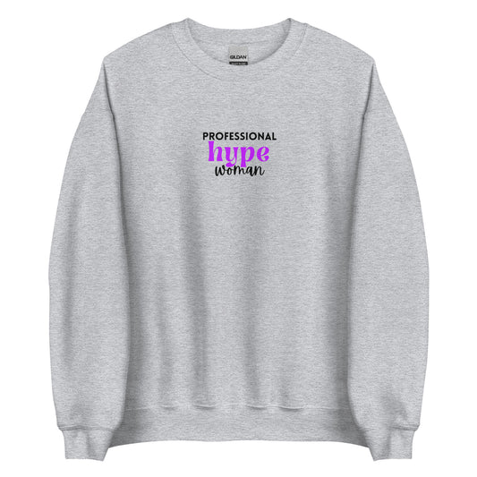 Professional Hype Woman Unisex Sweatshirt