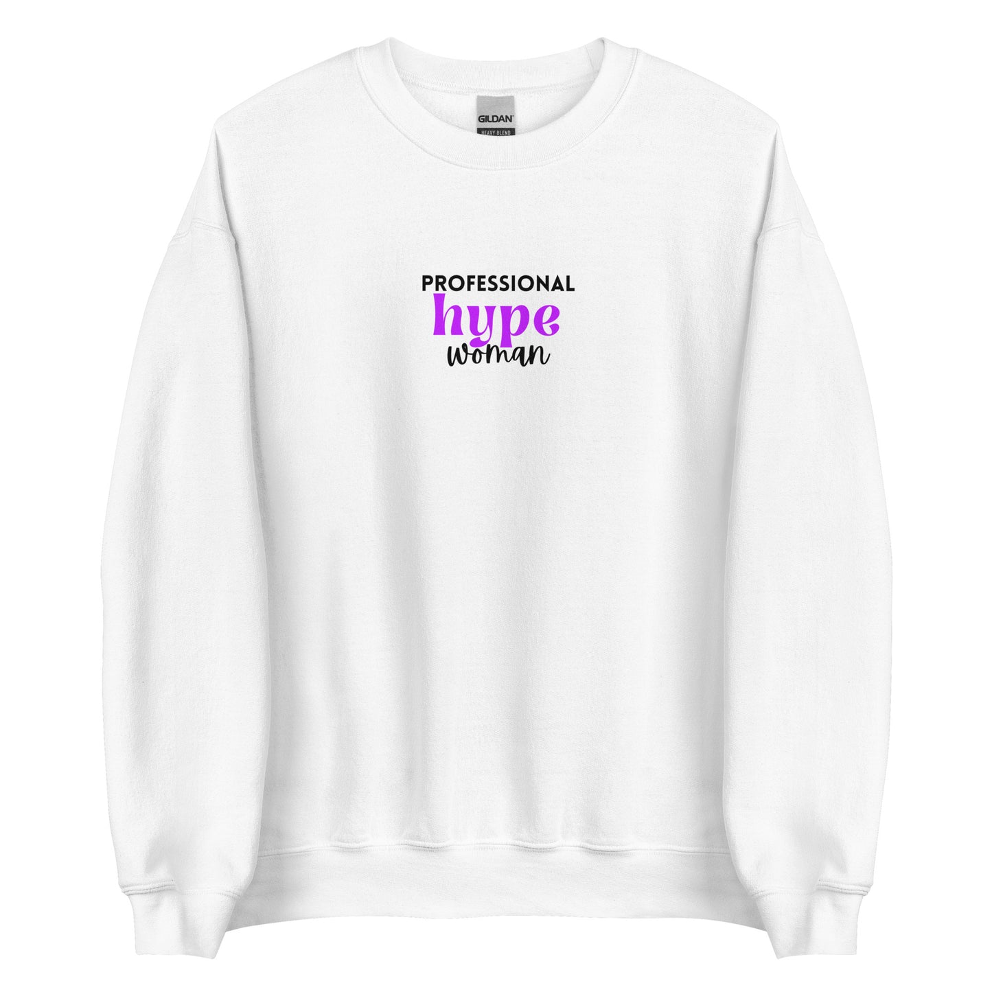 Professional Hype Woman Unisex Sweatshirt