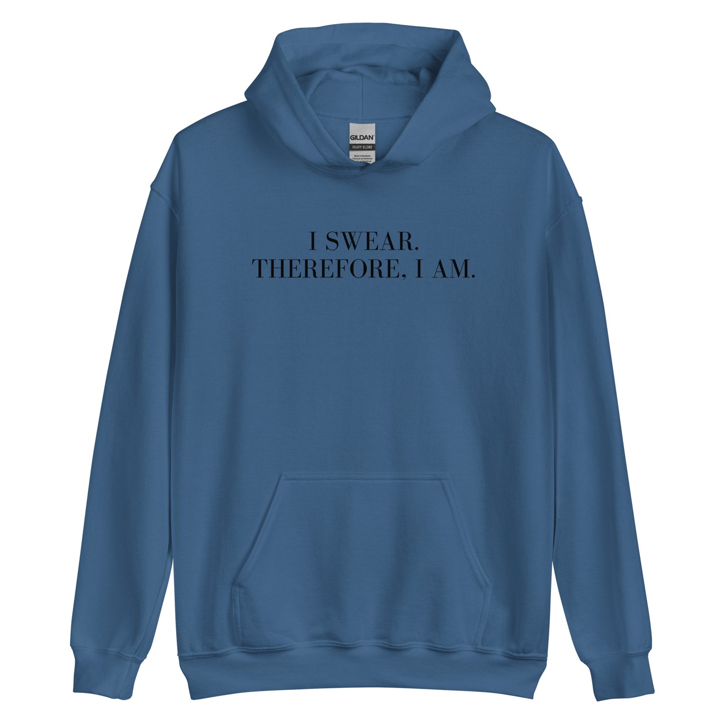 I swear, Therefore, I am Unisex Hoodie