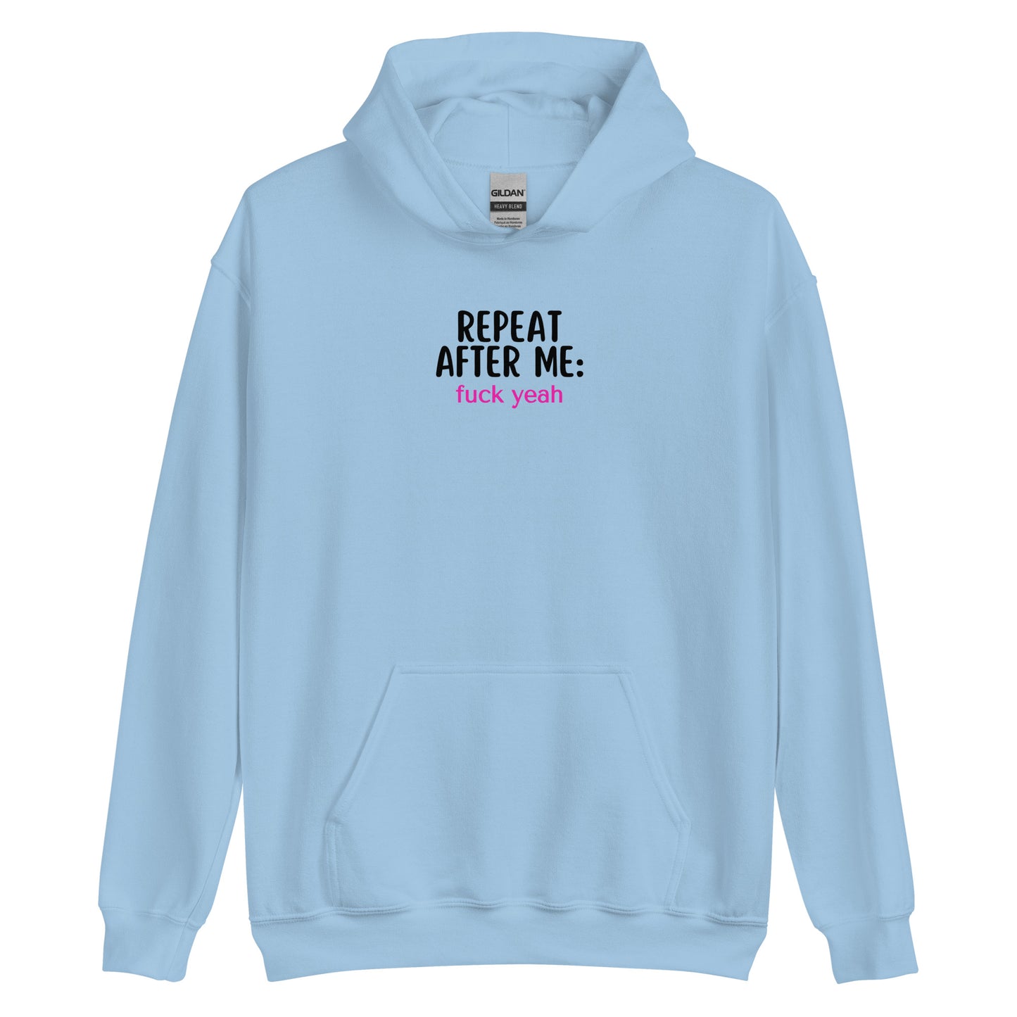 Repeat After Me: Fuck Yeah Unisex Hoodie