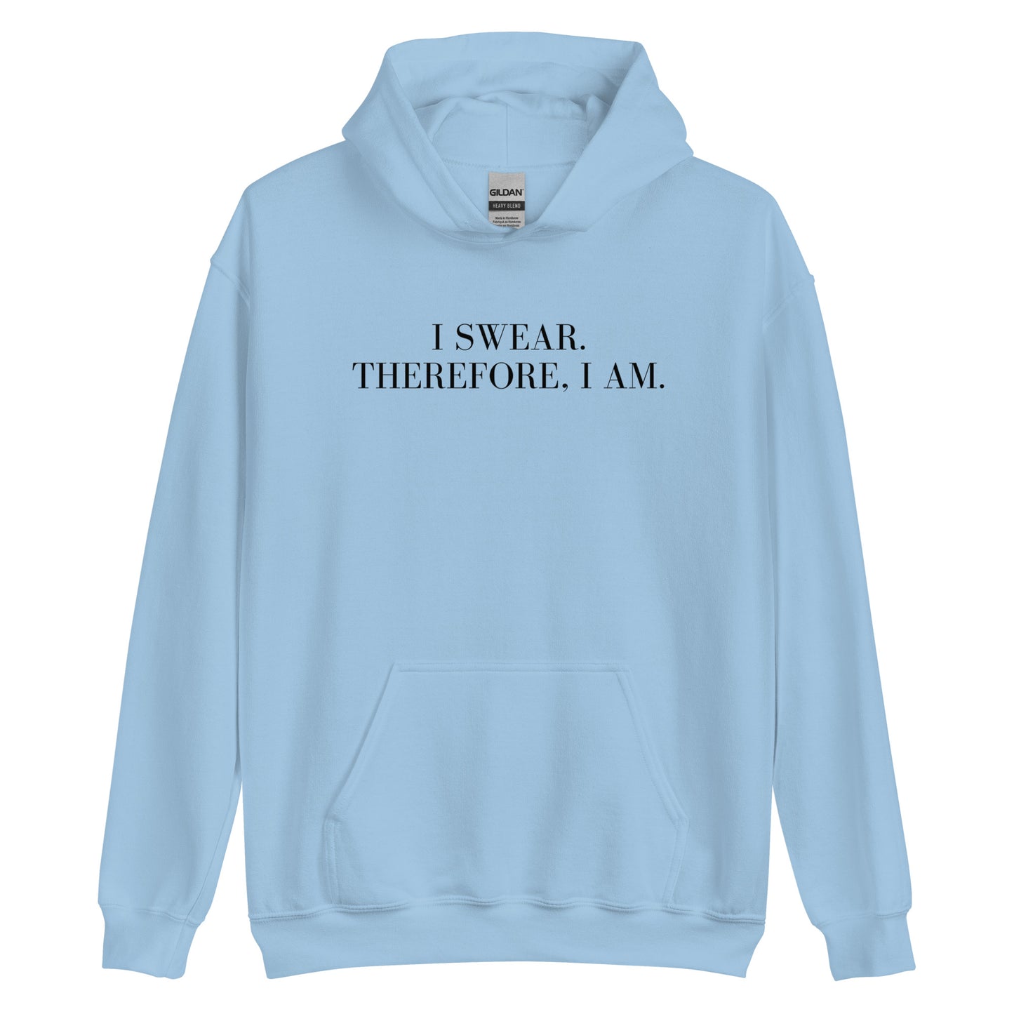 I swear, Therefore, I am Unisex Hoodie