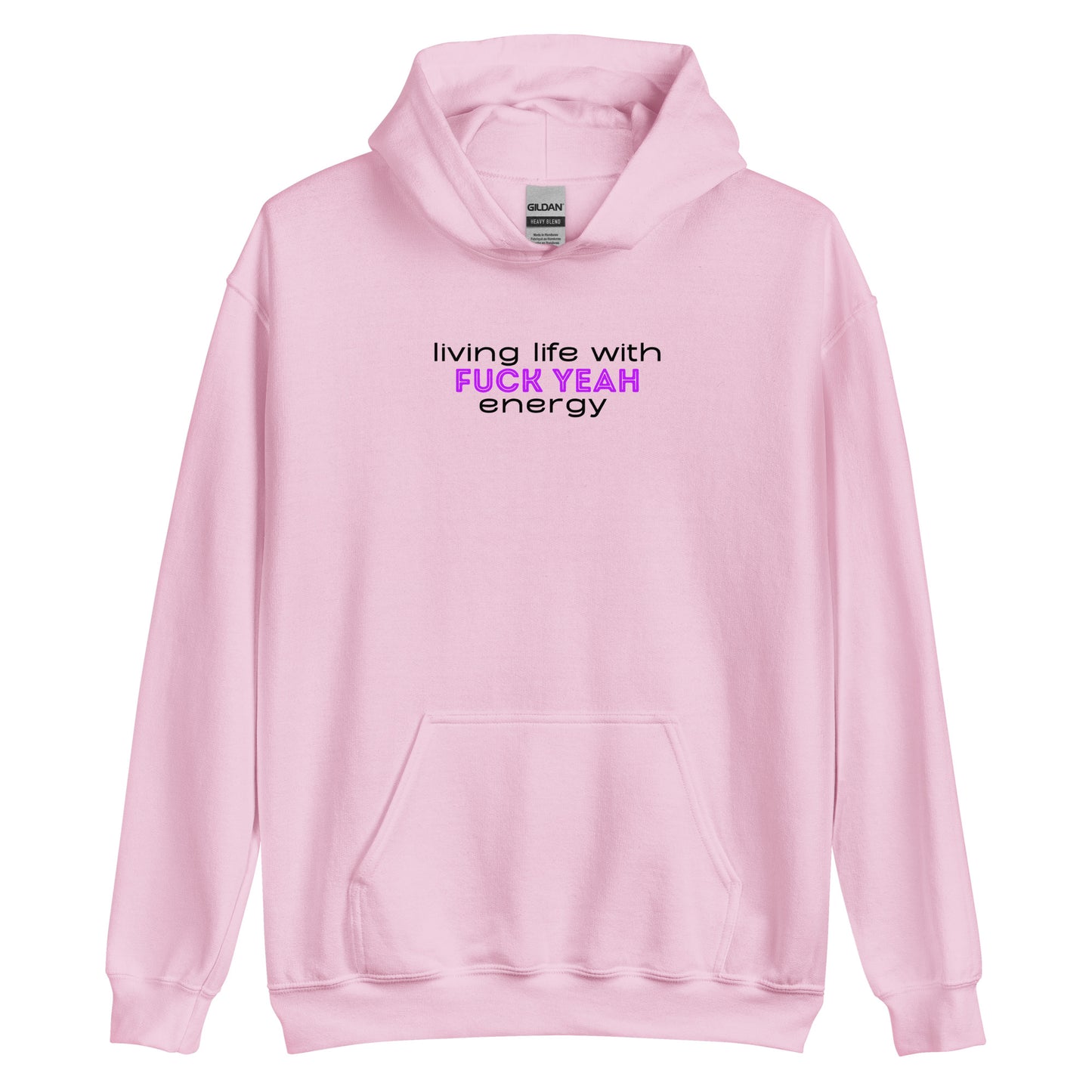 Living Life With Fuck Yeah Energy Unisex Hoodie