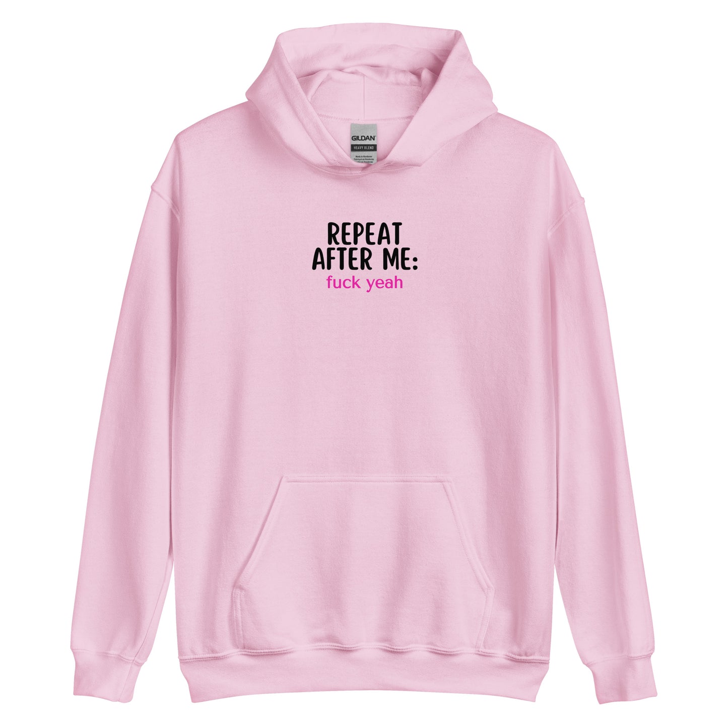 Repeat After Me: Fuck Yeah Unisex Hoodie