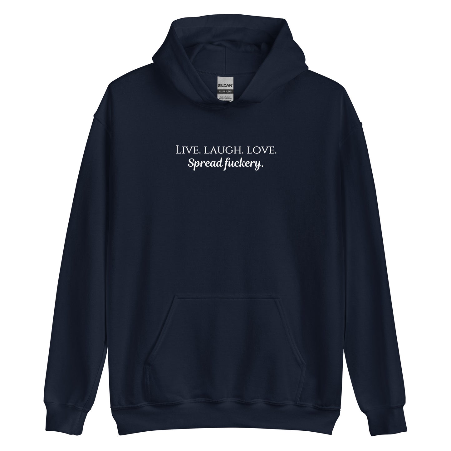 Live. Laugh. Love. Spread Fuckery Unisex Hoodie