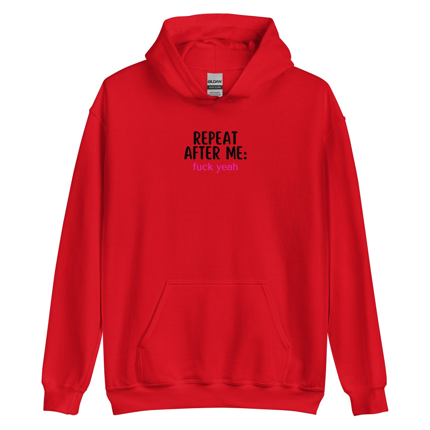 Repeat After Me: Fuck Yeah Unisex Hoodie