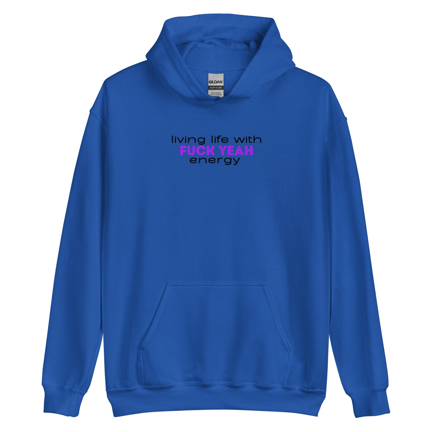 Living Life With Fuck Yeah Energy Unisex Hoodie