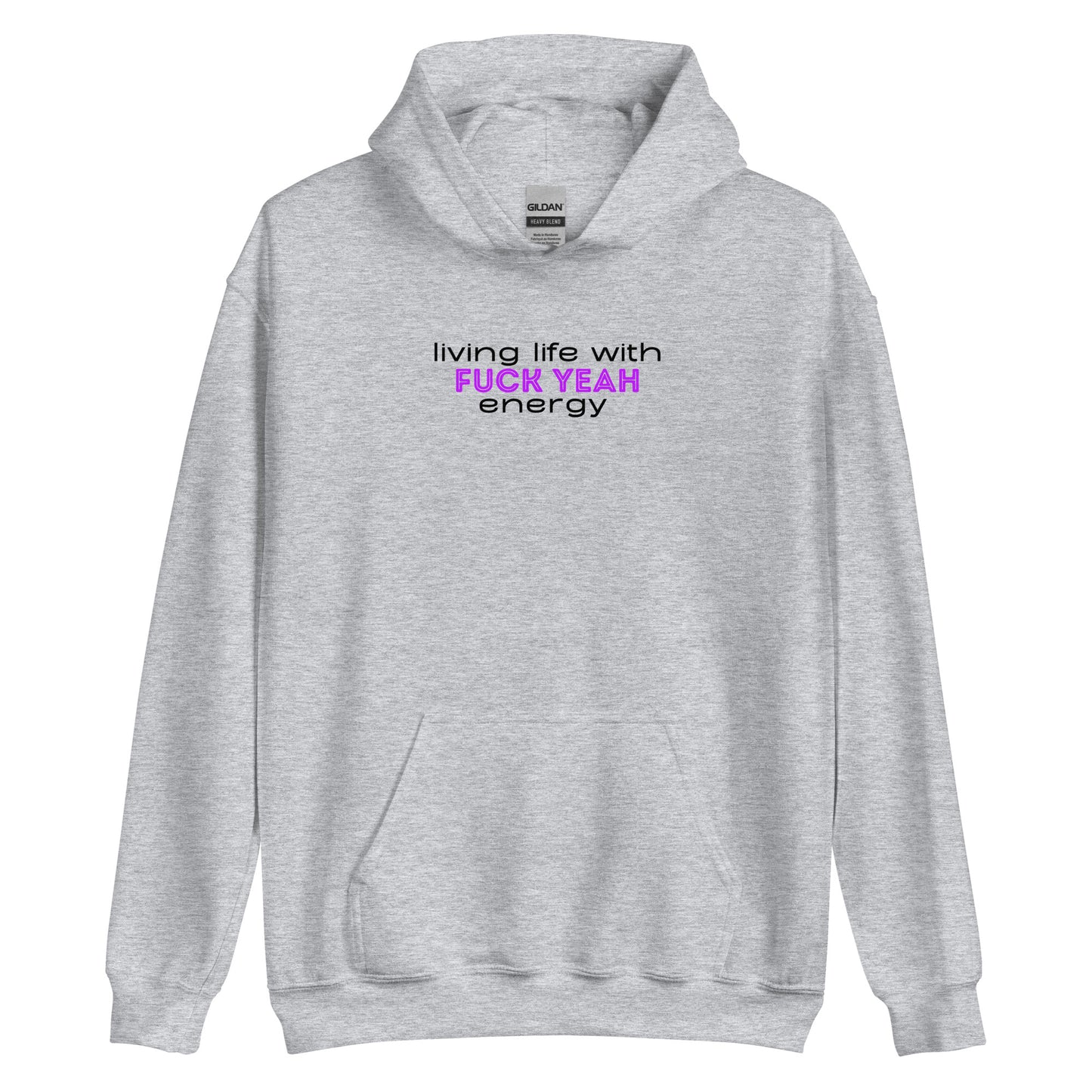 Living Life With Fuck Yeah Energy Unisex Hoodie