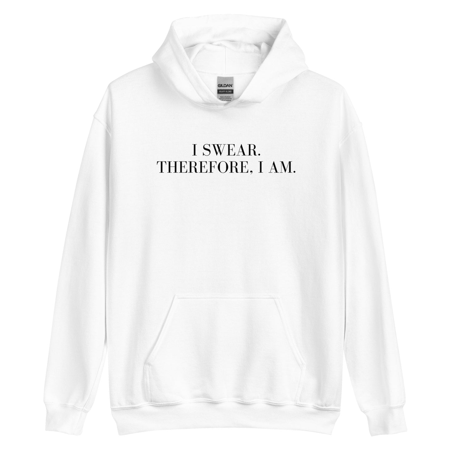 I swear, Therefore, I am Unisex Hoodie