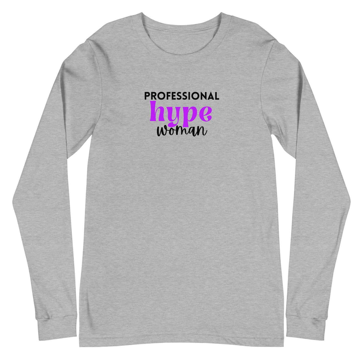 Professional Hype Woman Unisex Long Sleeve Tee