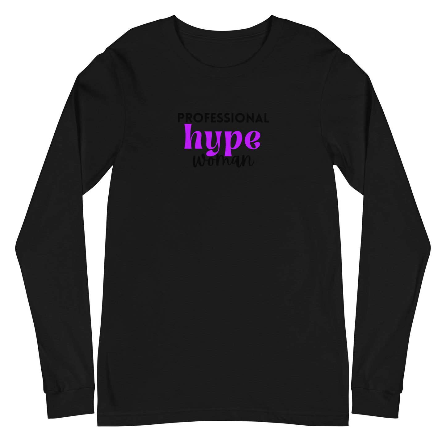 Professional Hype Woman Unisex Long Sleeve Tee