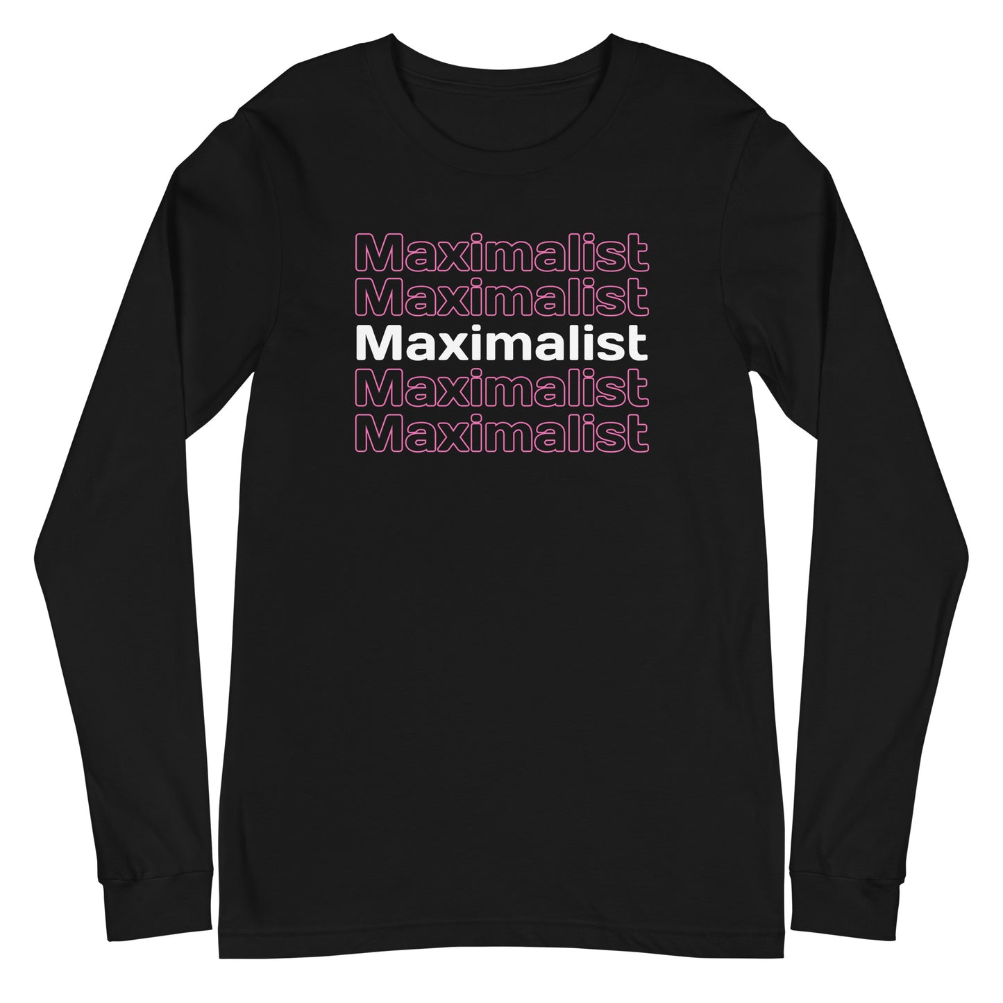 Maximalist Unisex Long Sleeve Tee