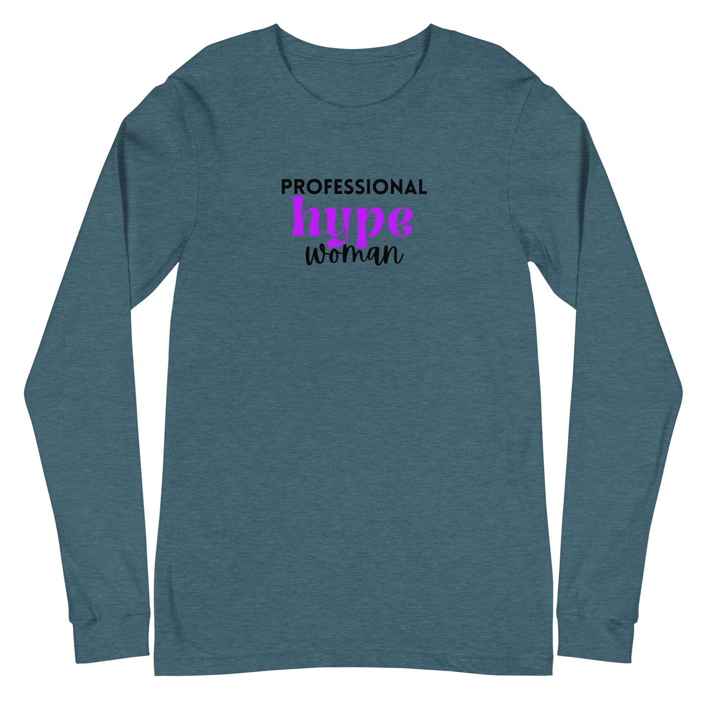 Professional Hype Woman Unisex Long Sleeve Tee