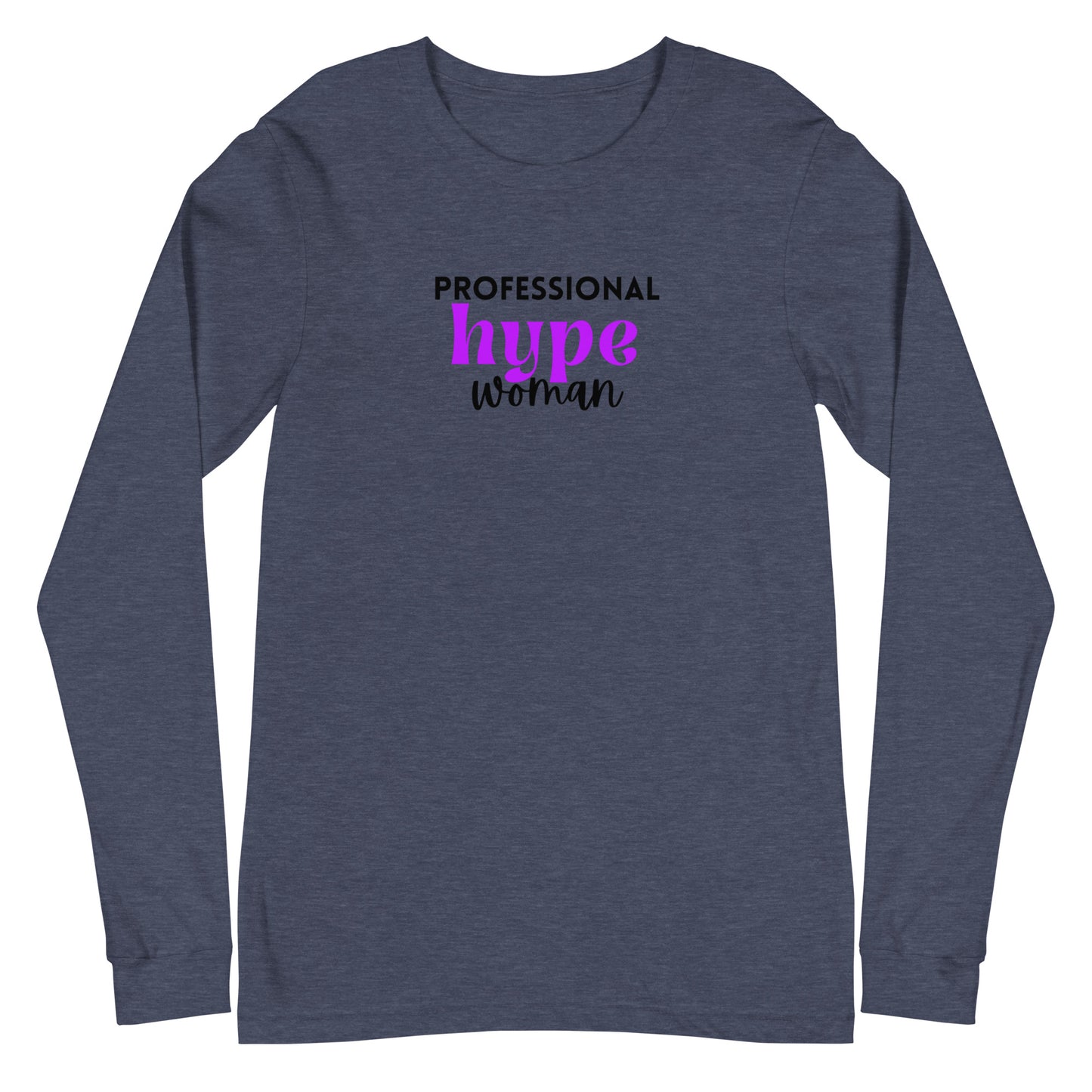 Professional Hype Woman Unisex Long Sleeve Tee