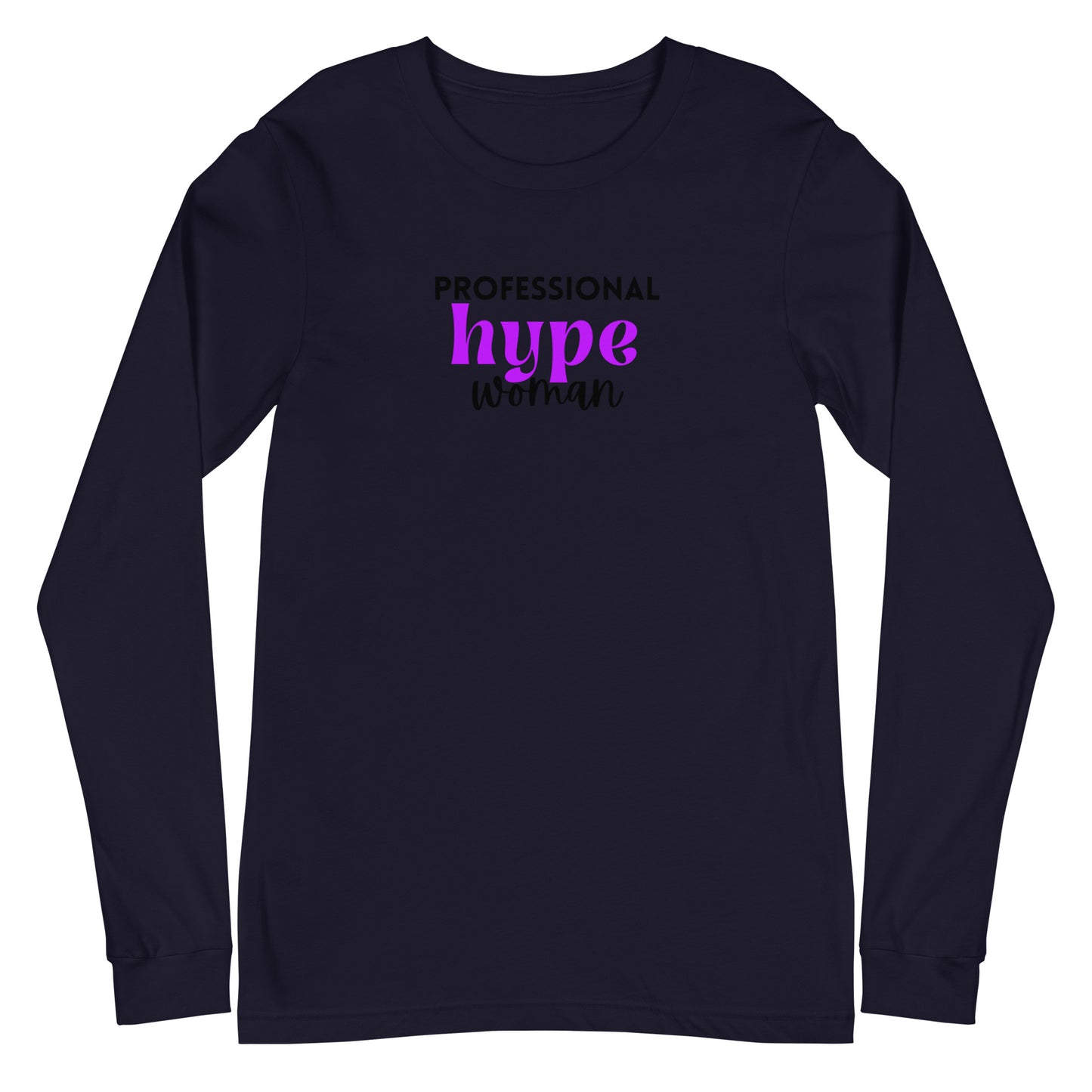 Professional Hype Woman Unisex Long Sleeve Tee