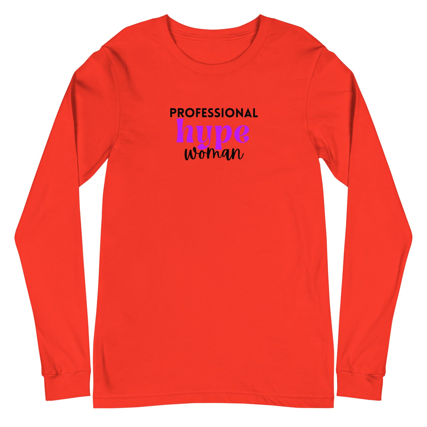 Professional Hype Woman Unisex Long Sleeve Tee