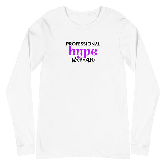 Professional Hype Woman Unisex Long Sleeve Tee