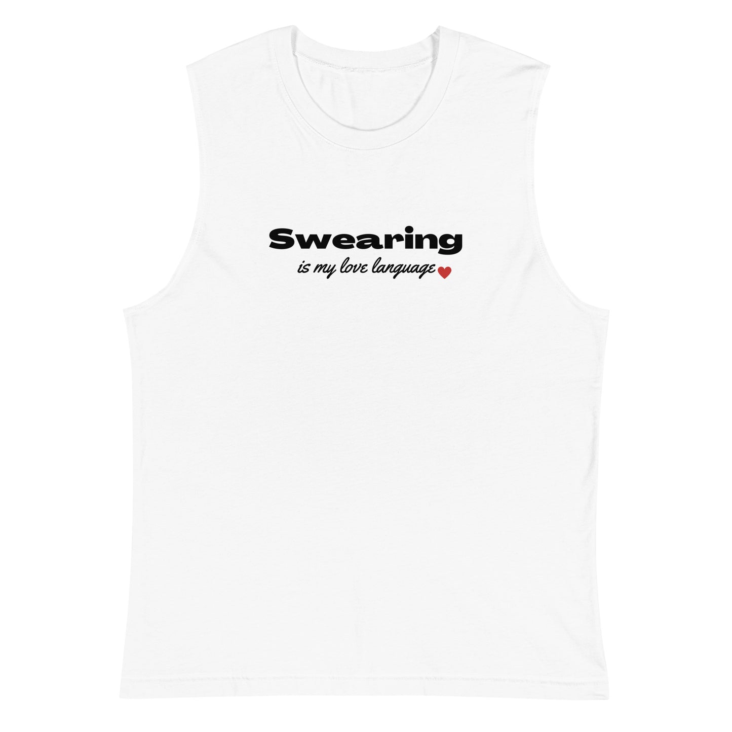 Swearing Is My Love Language Muscle Shirt