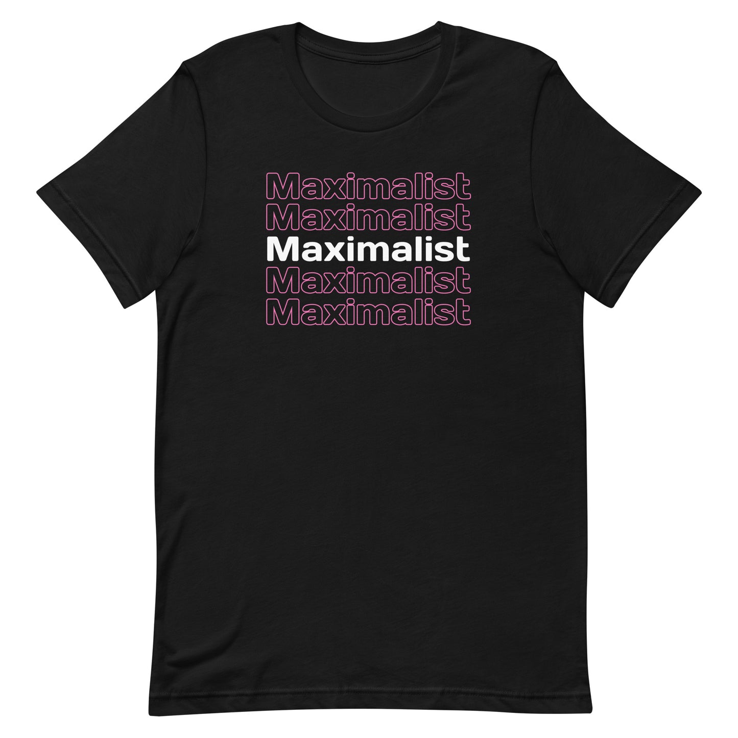 Maximalist Unisex t-shirt