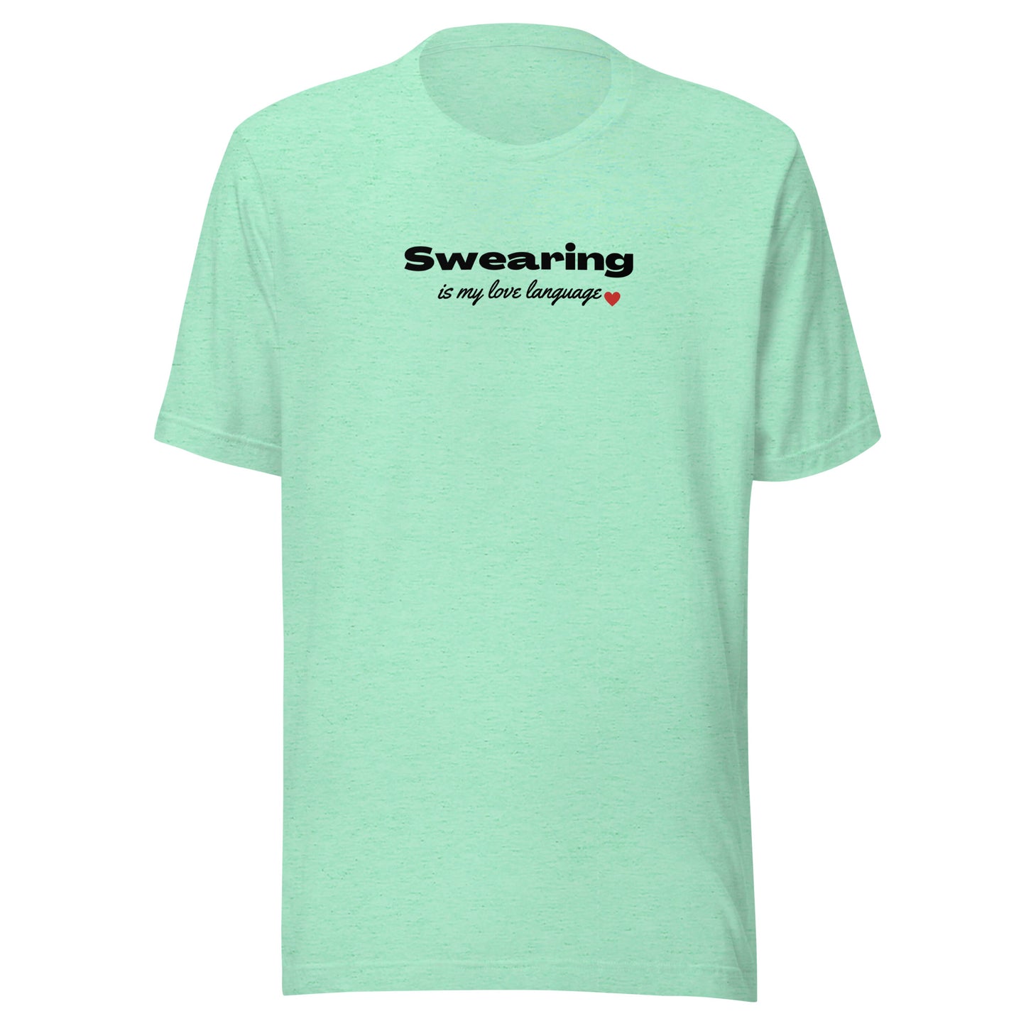 Swearing Is My Love Language Unisex t-shirt