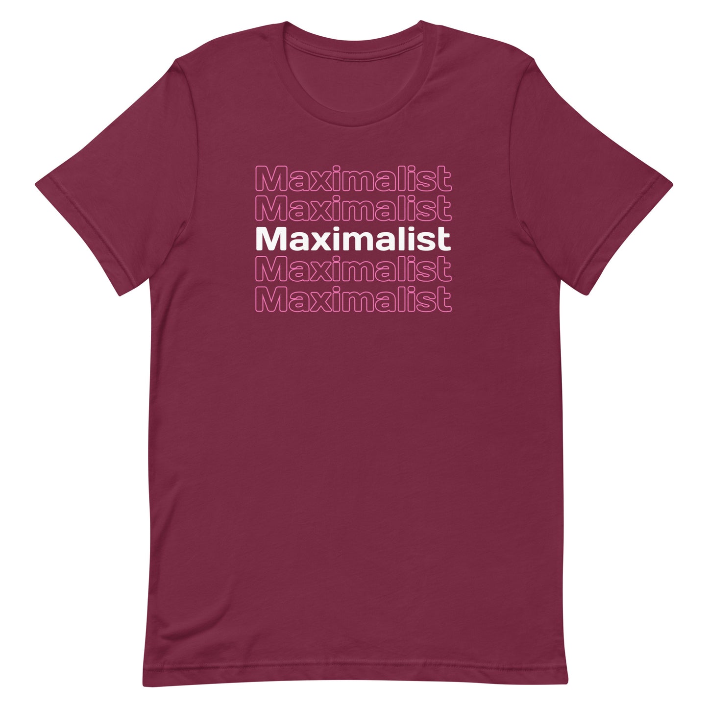 Maximalist Unisex t-shirt