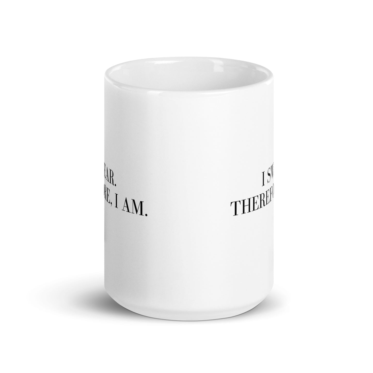 I swear, Therefore, I am White glossy mug