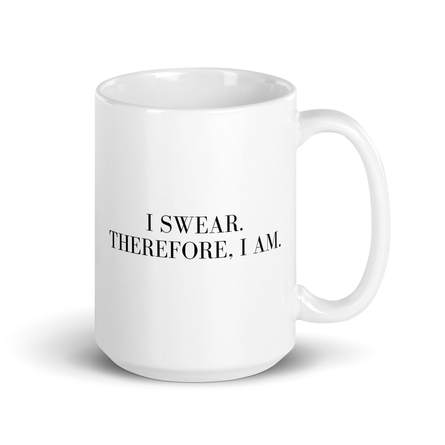 I swear, Therefore, I am White glossy mug