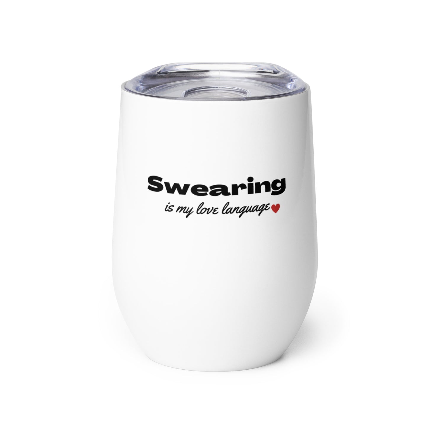 Swearing Is My Love Language Wine tumbler