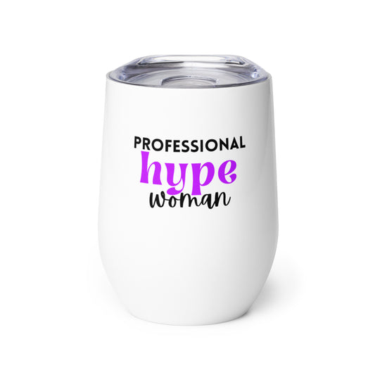 Professional Hype Woman Wine tumbler