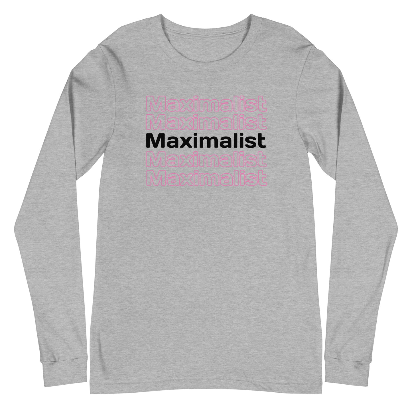 Maximalist Unisex Long Sleeve Tee