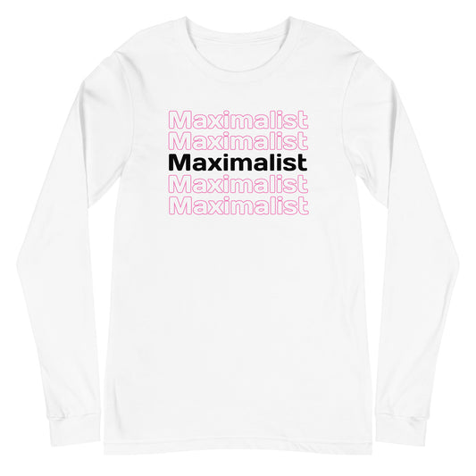 Maximalist Unisex Long Sleeve Tee