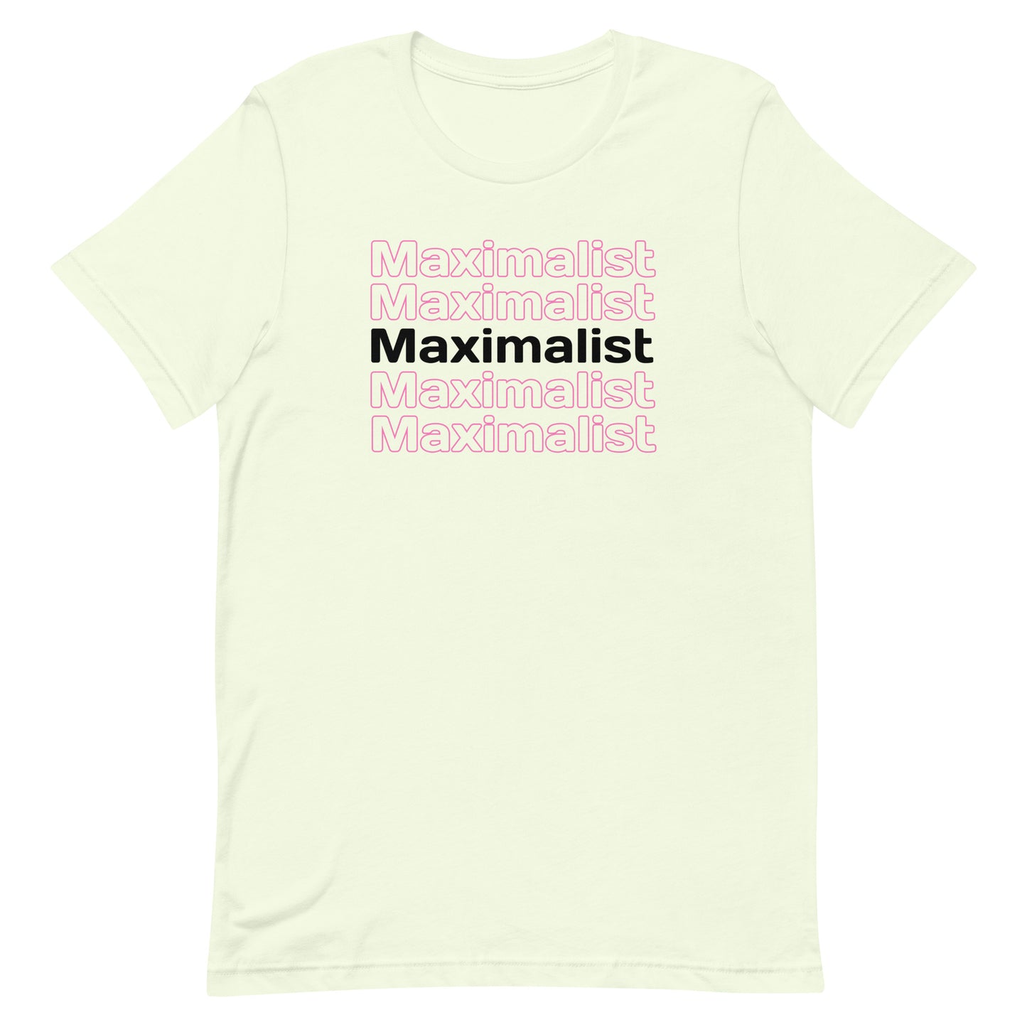 Maximalist Unisex t-shirt