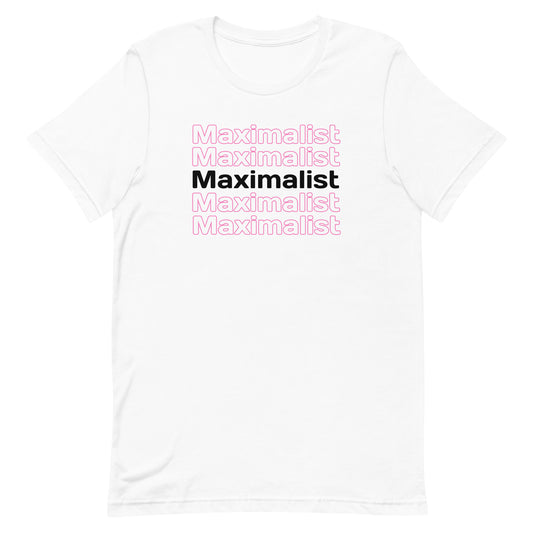 Maximalist Unisex t-shirt